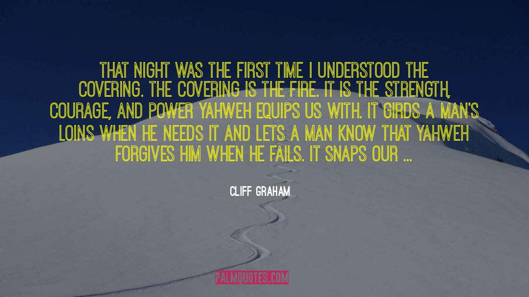 Cliff Graham Quotes: That night was the first