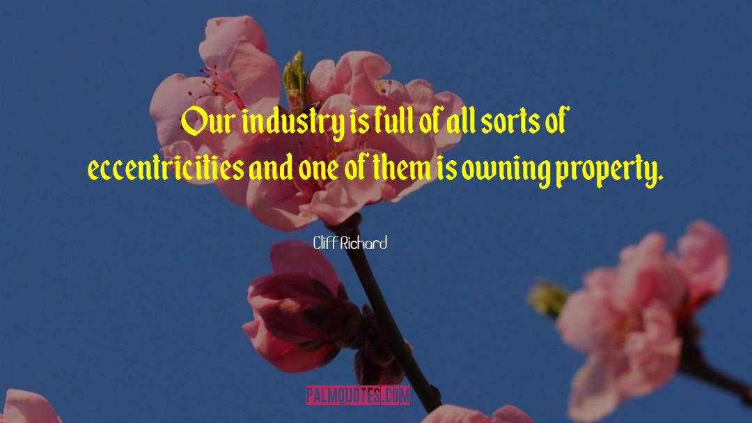 Cliff Richard Quotes: Our industry is full of