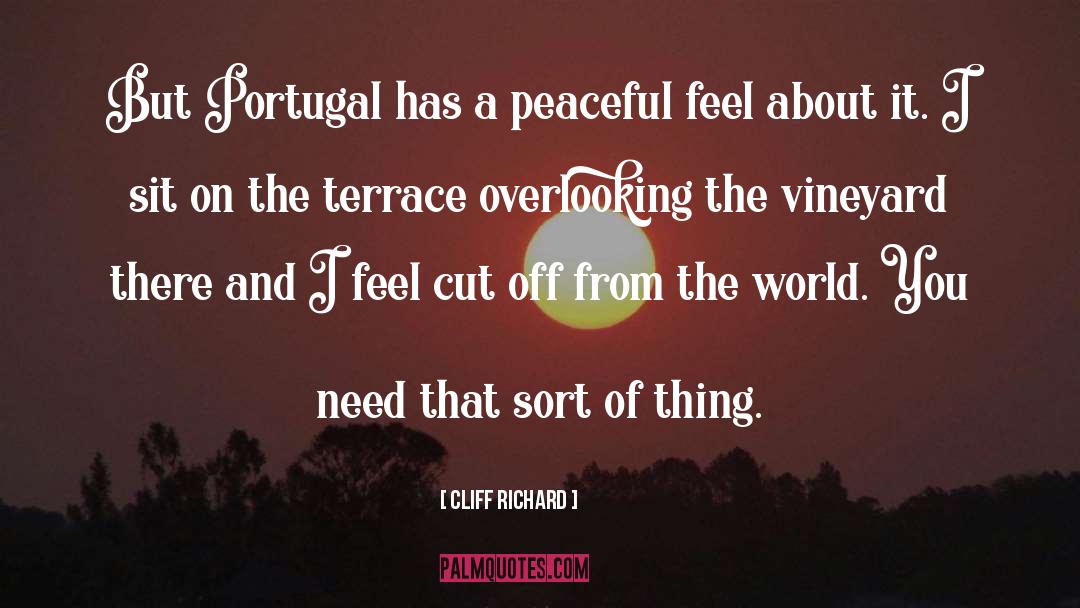 Cliff Richard Quotes: But Portugal has a peaceful