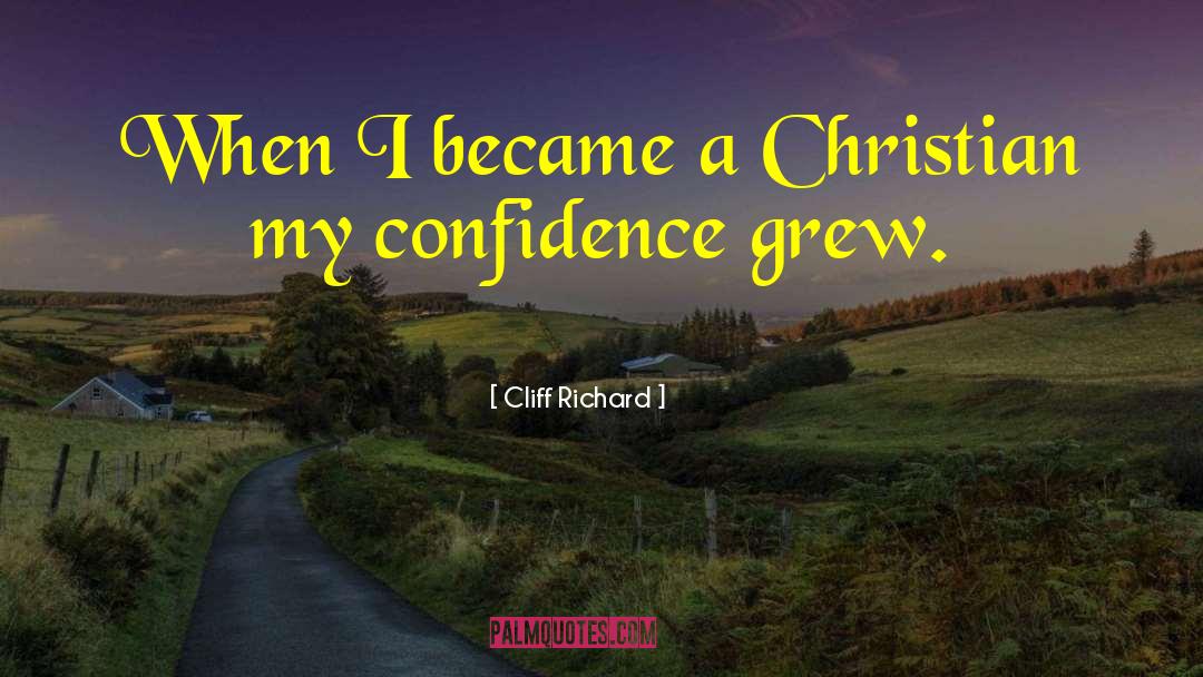 Cliff Richard Quotes: When I became a Christian