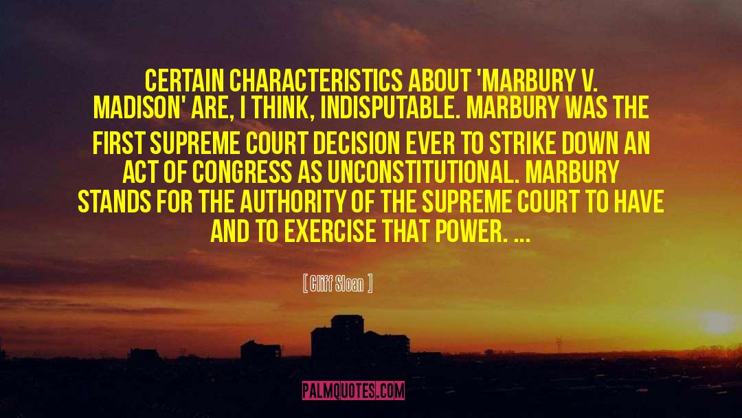 Cliff Sloan Quotes: Certain characteristics about 'Marbury v.