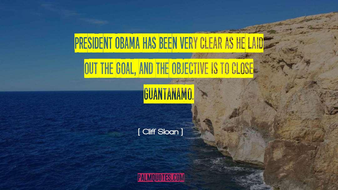 Cliff Sloan Quotes: President Obama has been very