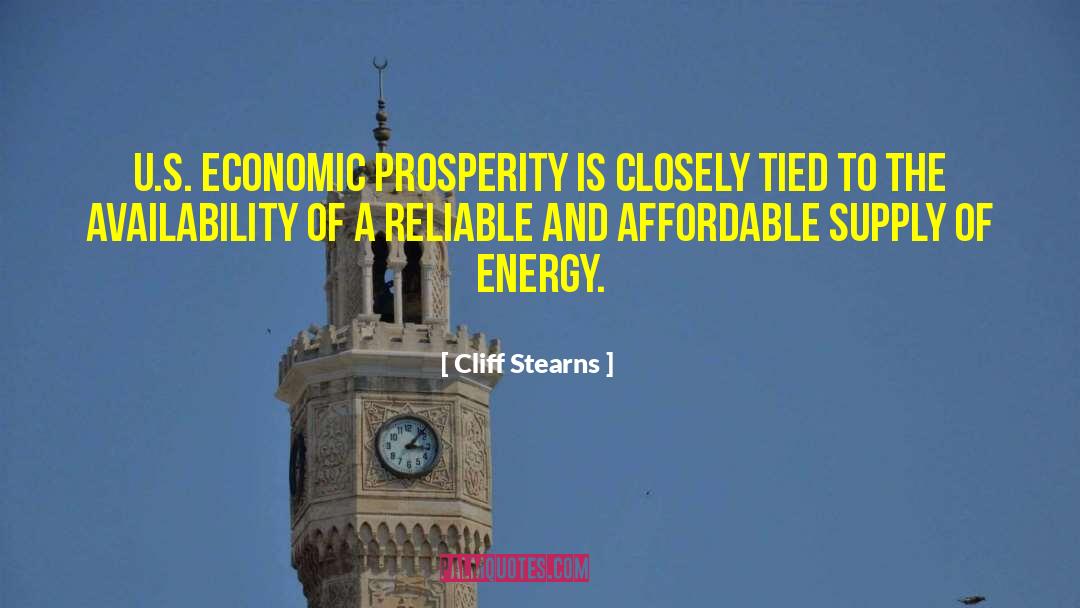 Cliff Stearns Quotes: U.S. economic prosperity is closely