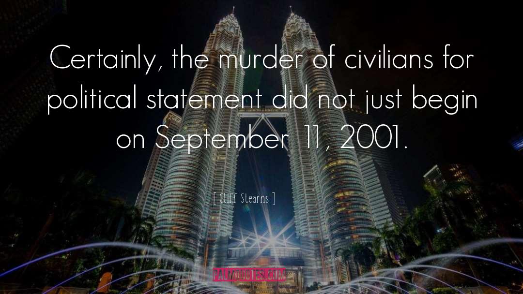 Cliff Stearns Quotes: Certainly, the murder of civilians