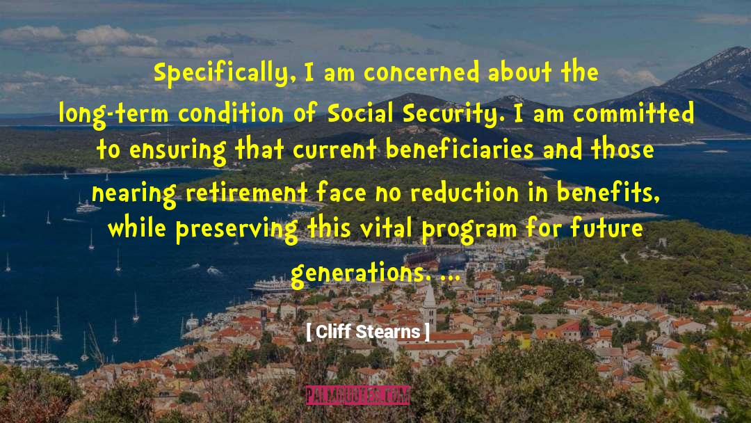 Cliff Stearns Quotes: Specifically, I am concerned about