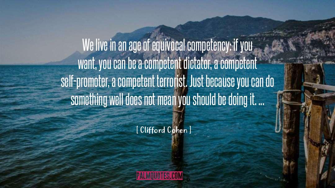 Clifford Cohen Quotes: We live in an age