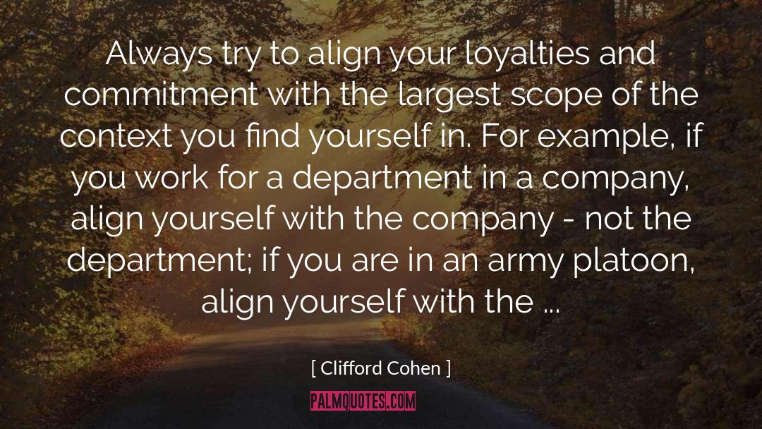 Clifford Cohen Quotes: Always try to align your