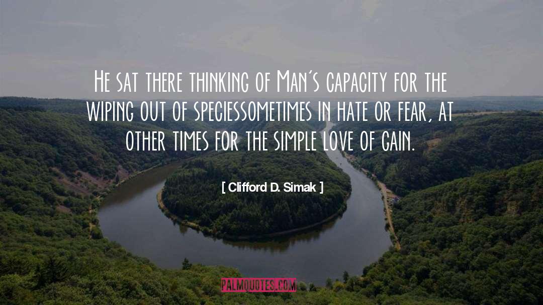 Clifford D. Simak Quotes: He sat there thinking of