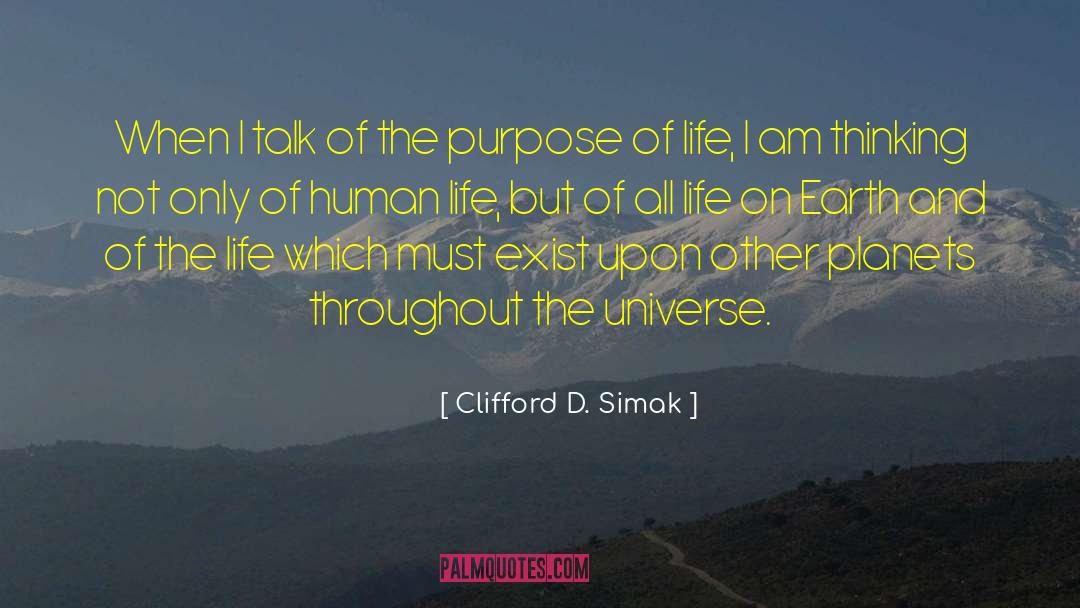 Clifford D. Simak Quotes: When I talk of the