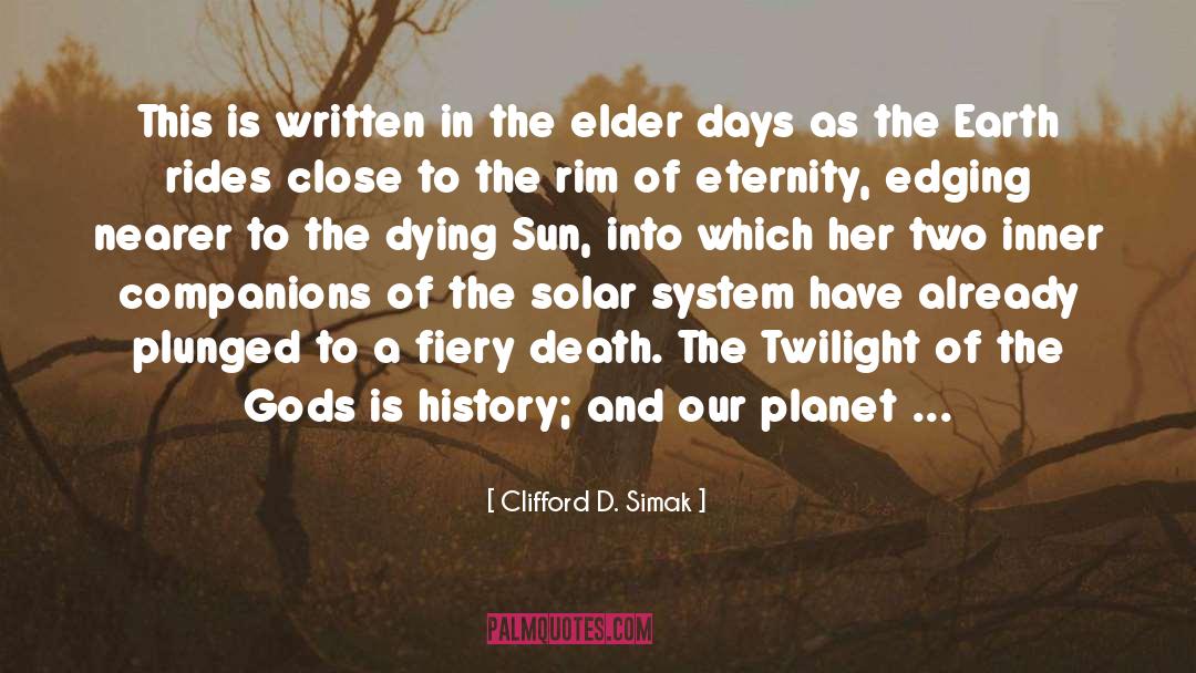 Clifford D. Simak Quotes: This is written in the