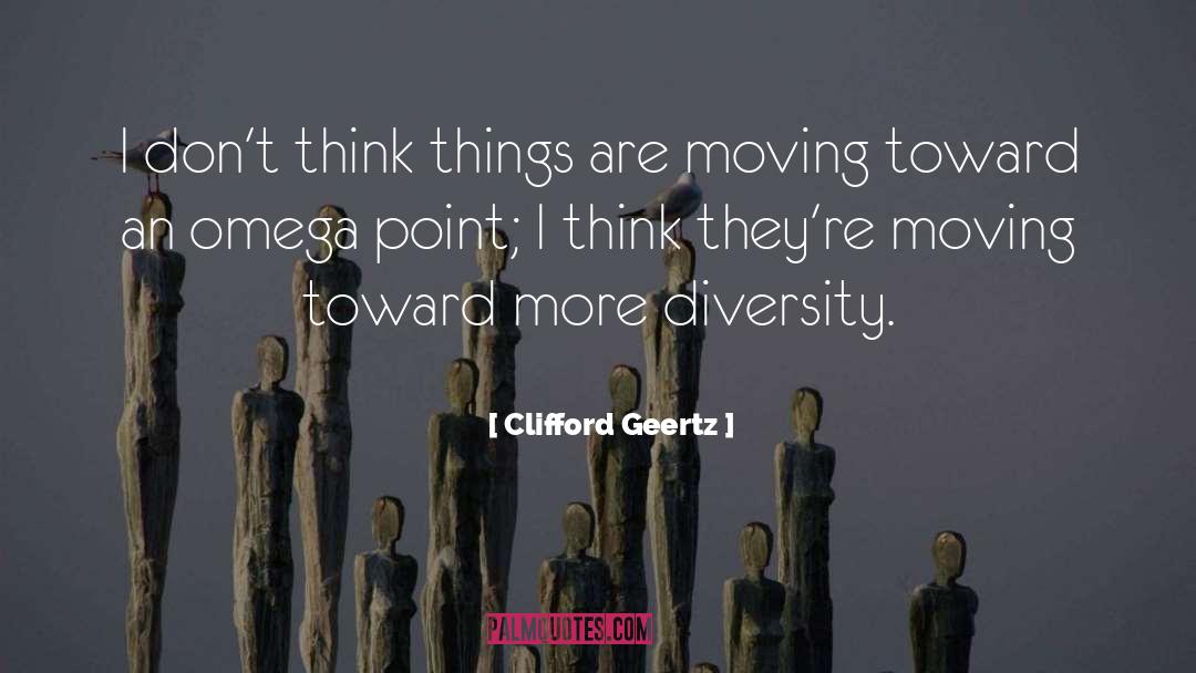 Clifford Geertz Quotes: I don't think things are