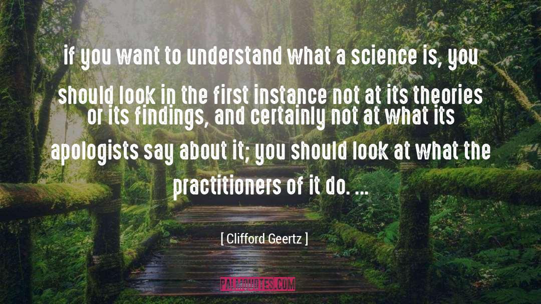 Clifford Geertz Quotes: if you want to understand