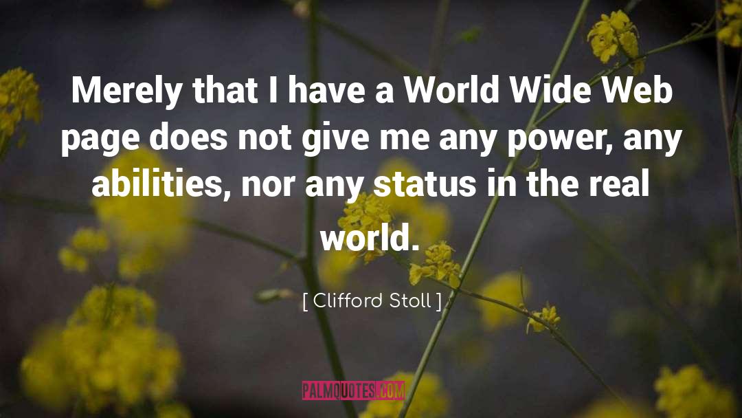 Clifford Stoll Quotes: Merely that I have a