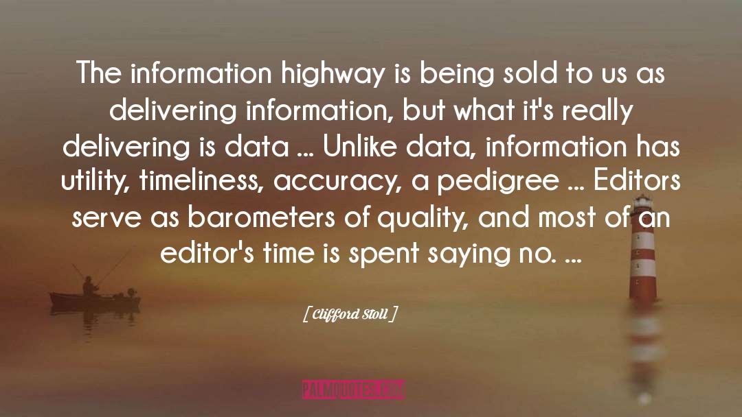 Clifford Stoll Quotes: The information highway is being
