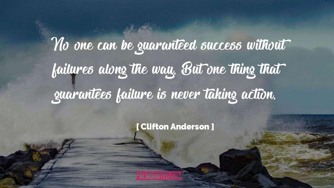 Clifton Anderson Quotes: No one can be guaranteed