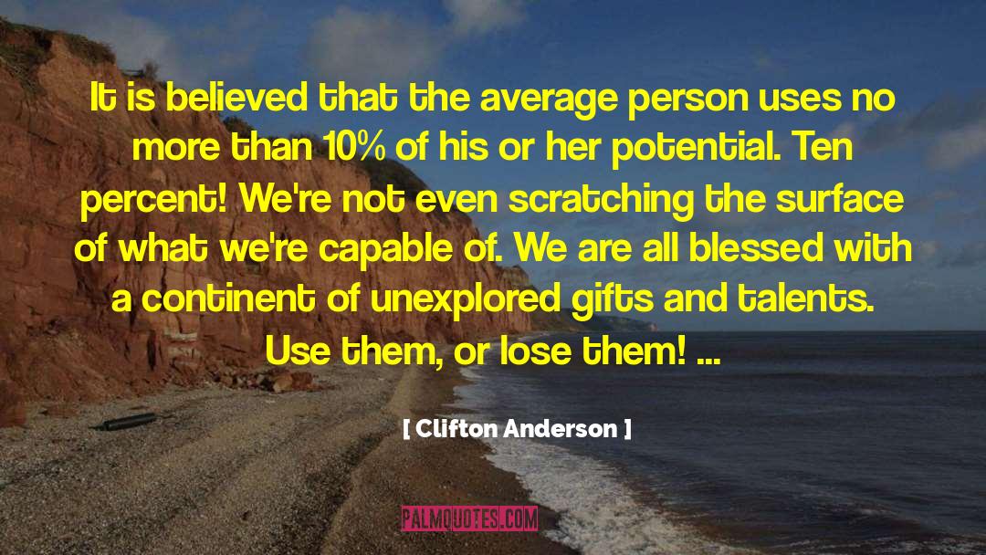 Clifton Anderson Quotes: It is believed that the