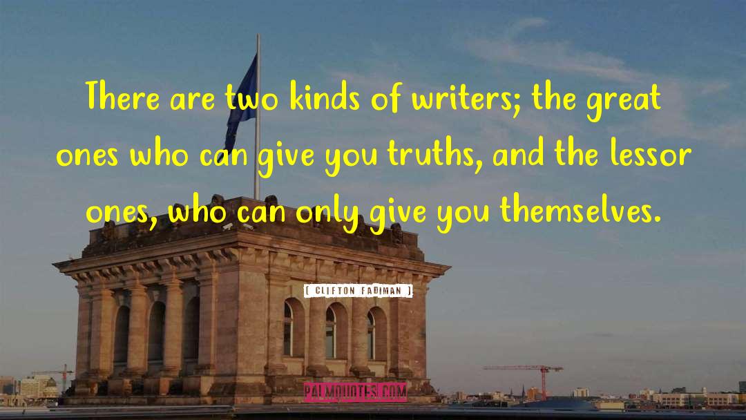 Clifton Fadiman Quotes: There are two kinds of