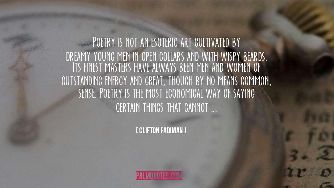 Clifton Fadiman Quotes: Poetry is not an esoteric