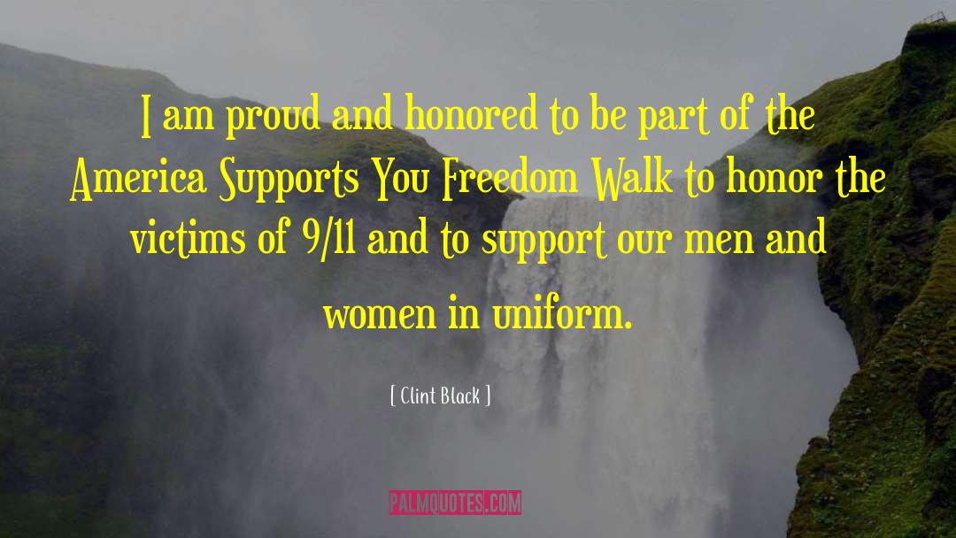 Clint Black Quotes: I am proud and honored