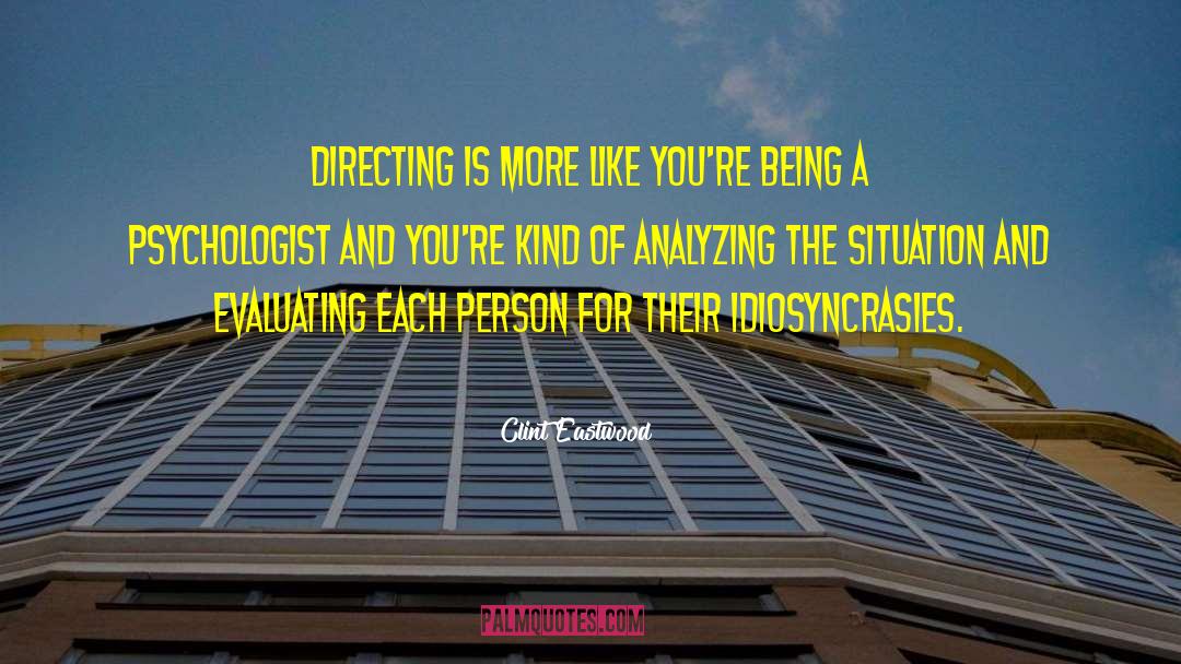 Clint Eastwood Quotes: Directing is more like you're