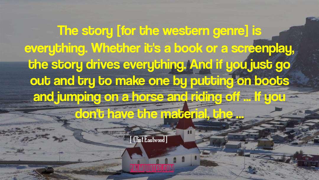 Clint Eastwood Quotes: The story [for the western