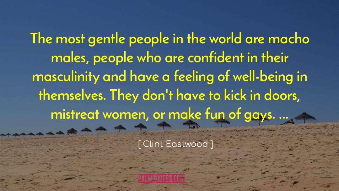 Clint Eastwood Quotes: The most gentle people in