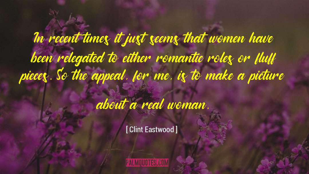 Clint Eastwood Quotes: In recent times it just