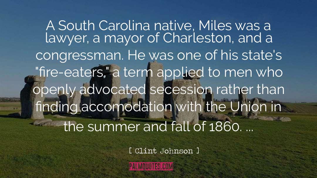 Clint Johnson Quotes: A South Carolina native, Miles