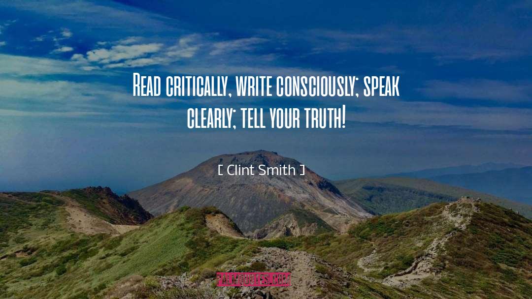 Clint Smith Quotes: Read critically, write consciously; speak