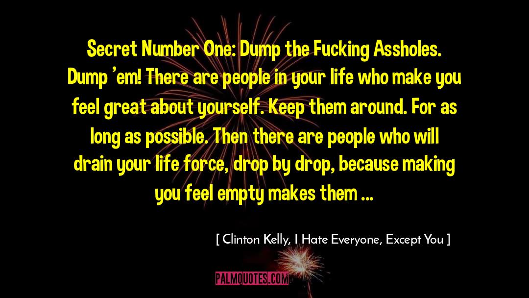 Clinton Kelly, I Hate Everyone, Except You Quotes: Secret Number One: Dump the