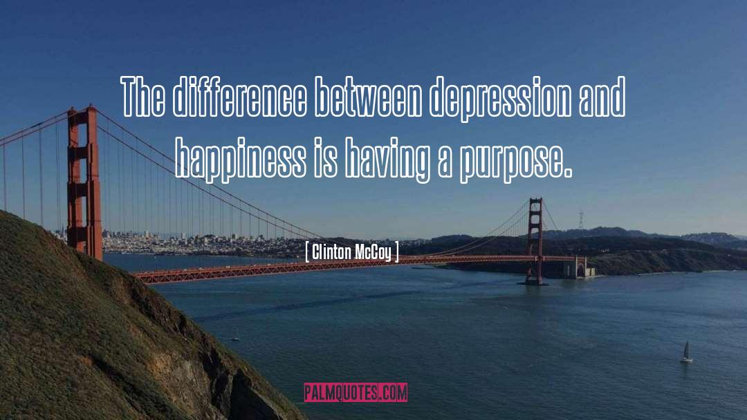 Clinton McCoy Quotes: The difference between depression and