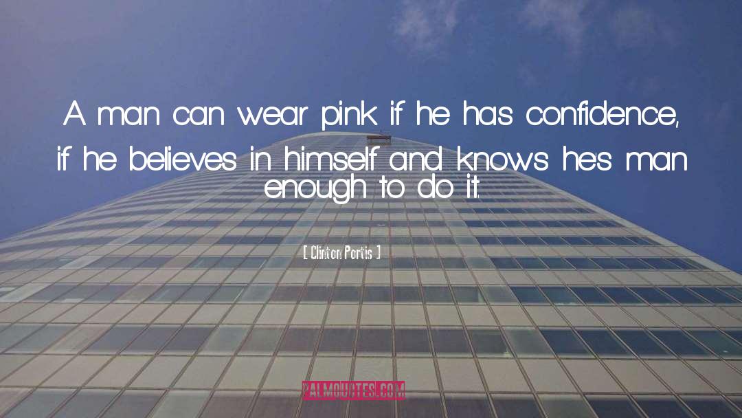 Clinton Portis Quotes: A man can wear pink