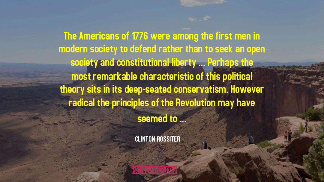 Clinton Rossiter Quotes: The Americans of 1776 were