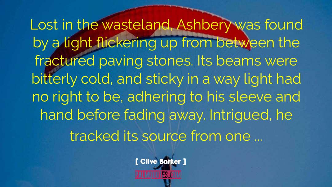 Clive Barker Quotes: Lost in the wasteland, Ashbery