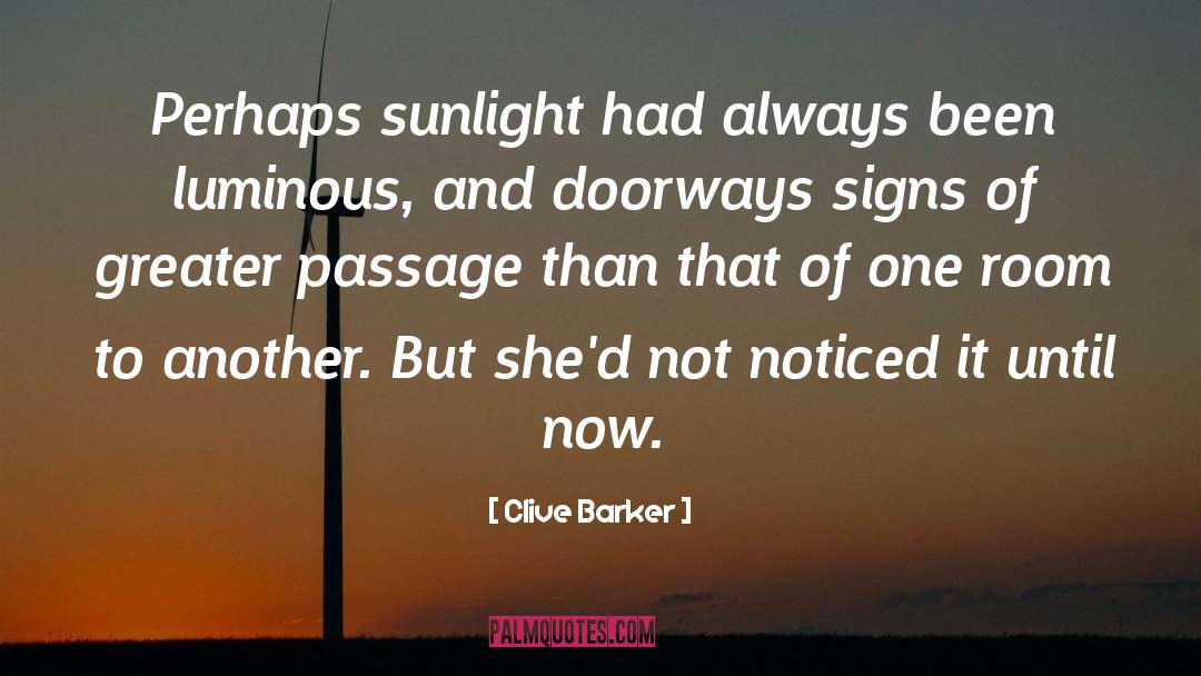 Clive Barker Quotes: Perhaps sunlight had always been