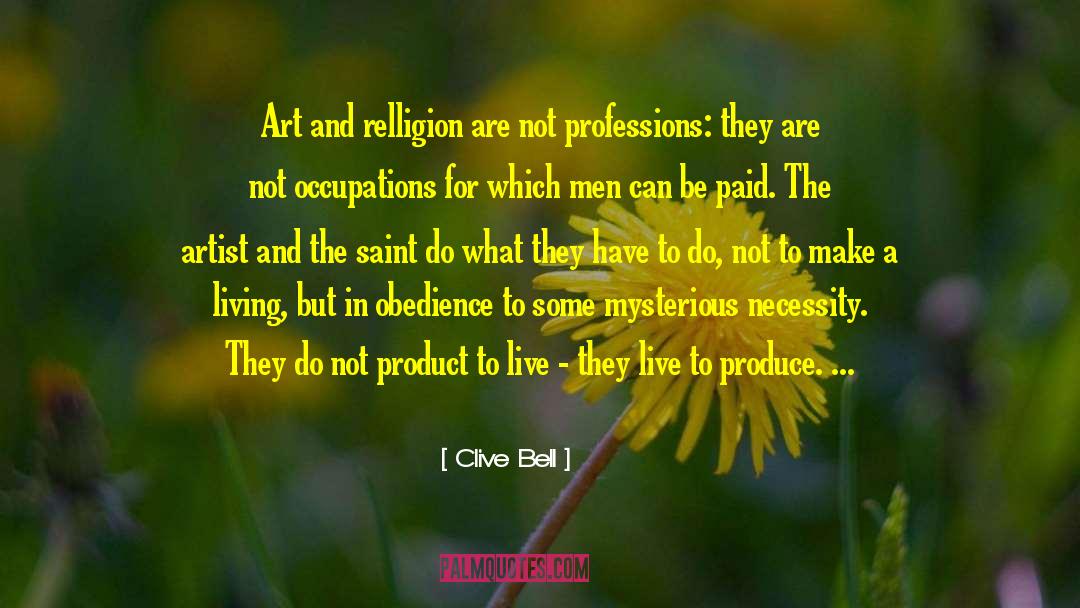 Clive Bell Quotes: Art and relligion are not