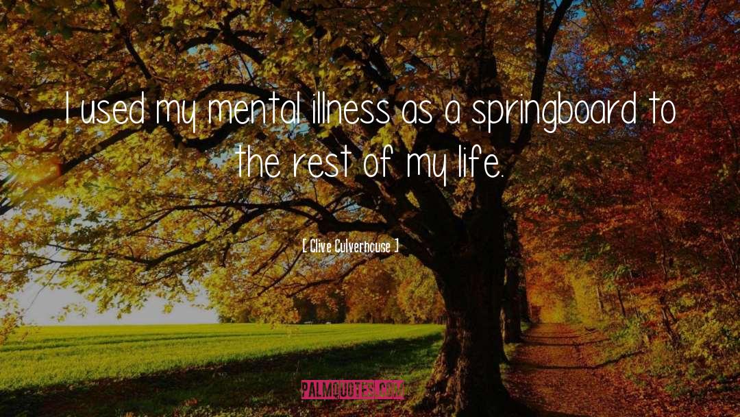 Clive Culverhouse Quotes: I used my mental illness