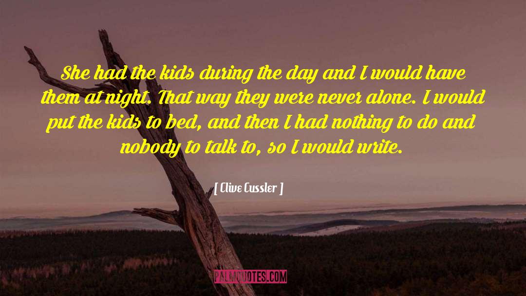 Clive Cussler Quotes: She had the kids during