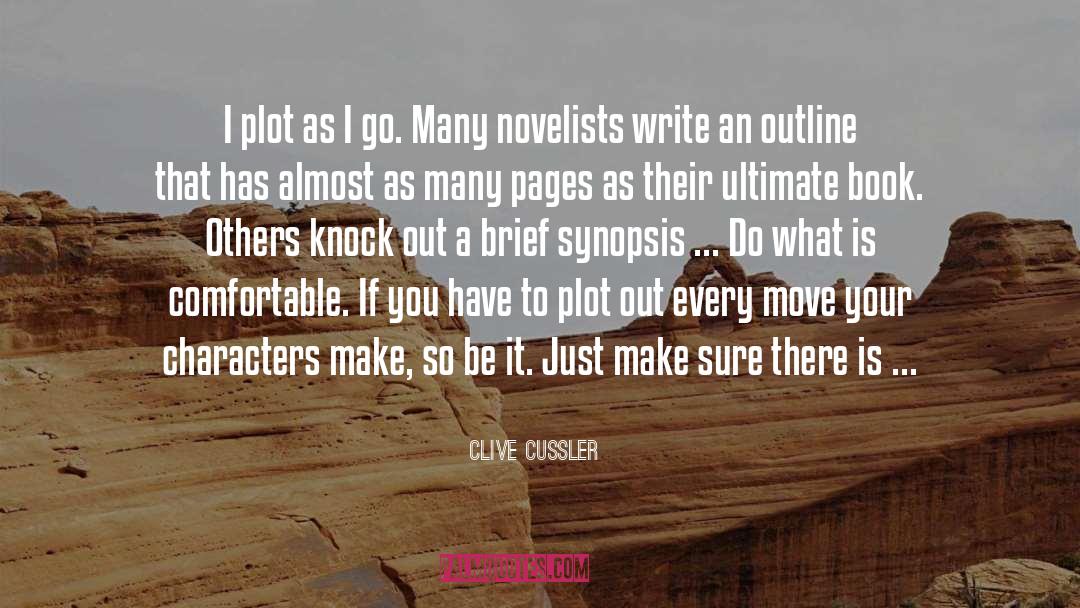 Clive Cussler Quotes: I plot as I go.