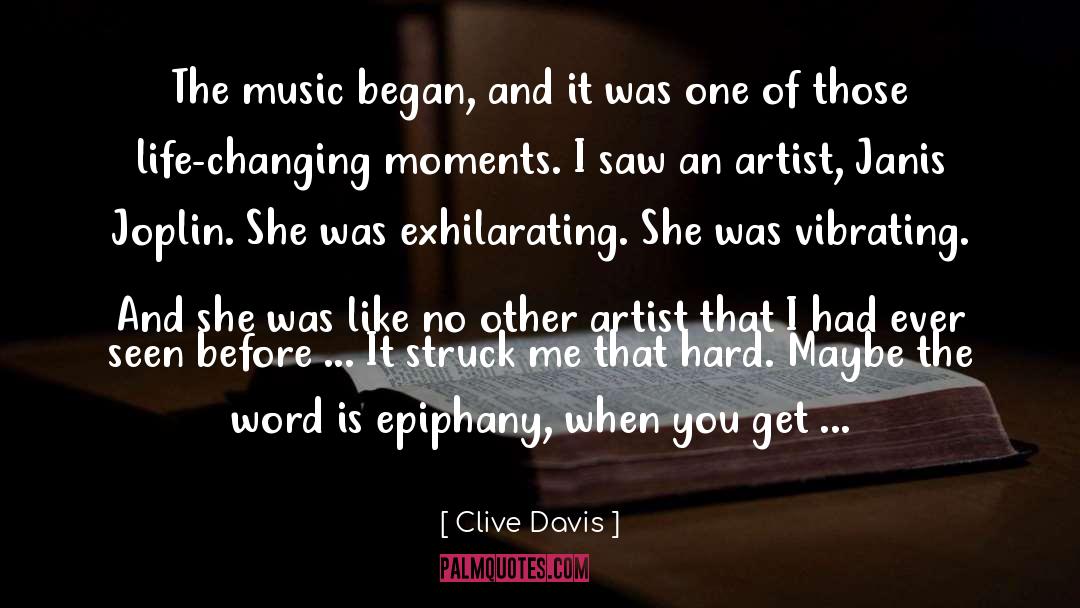 Clive Davis Quotes: The music began, and it