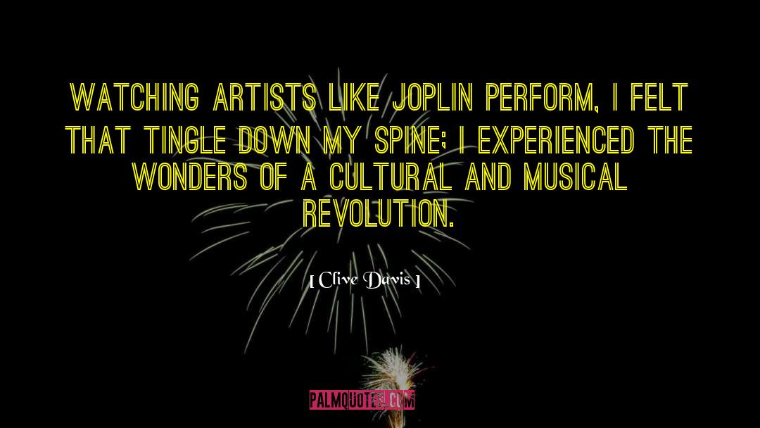 Clive Davis Quotes: Watching artists like Joplin perform,