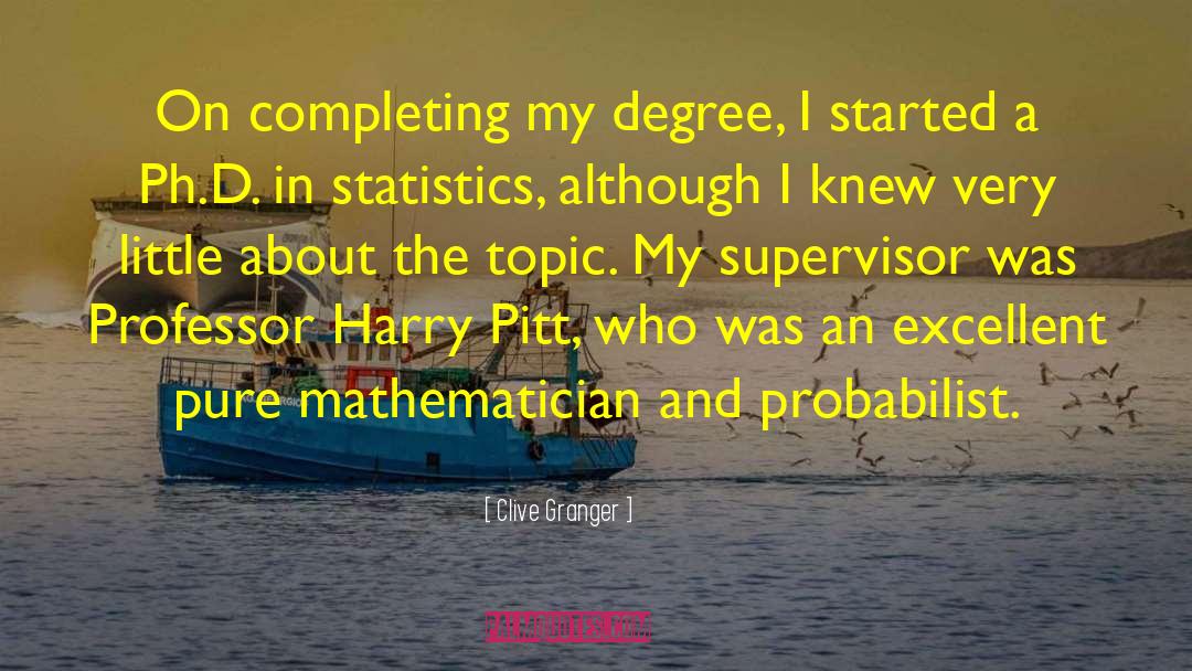 Clive Granger Quotes: On completing my degree, I