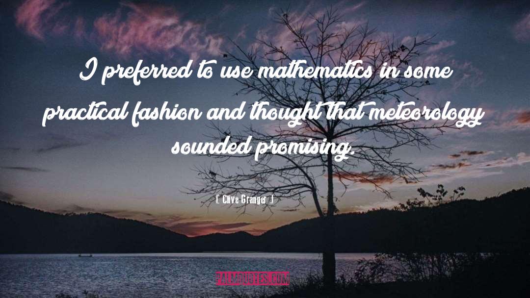 Clive Granger Quotes: I preferred to use mathematics