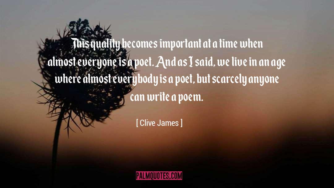 Clive James Quotes: This quality becomes important at