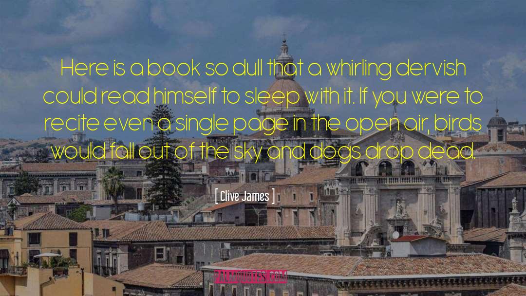 Clive James Quotes: Here is a book so