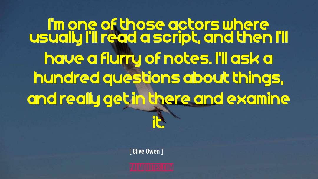 Clive Owen Quotes: I'm one of those actors