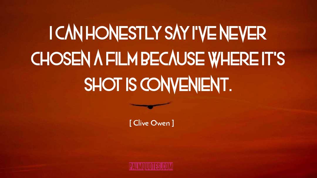 Clive Owen Quotes: I can honestly say I've