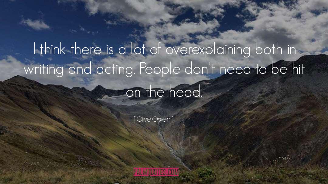 Clive Owen Quotes: I think there is a