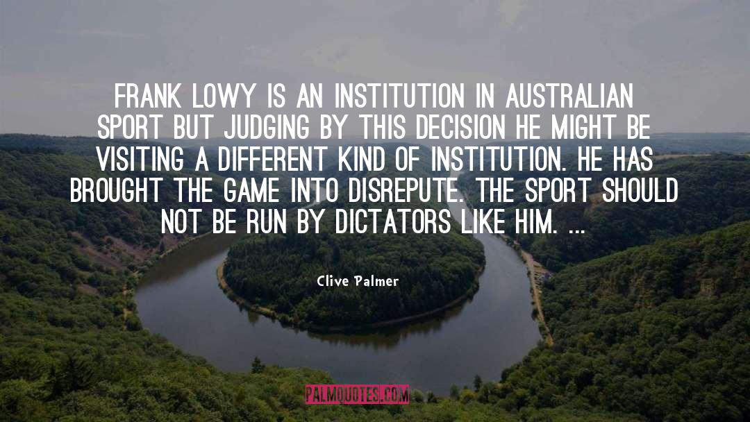 Clive Palmer Quotes: Frank Lowy is an institution