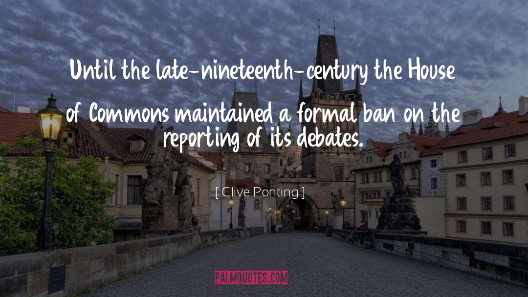 Clive Ponting Quotes: Until the late-nineteenth-century the House